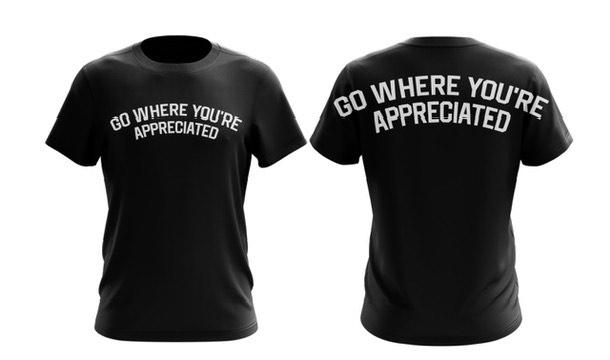 T-shirt Go Where You’re Appreciated black & white